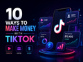 10 Ways to make money with Tiktok